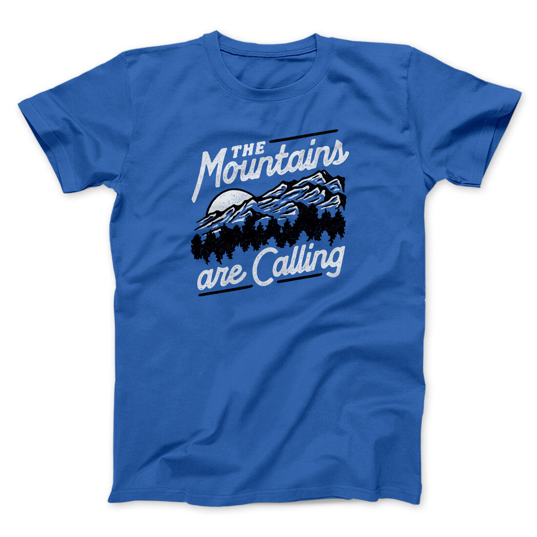The Mountains Are Calling Men/Unisex T-Shirt | Funny Shirt from Famous In Real Life