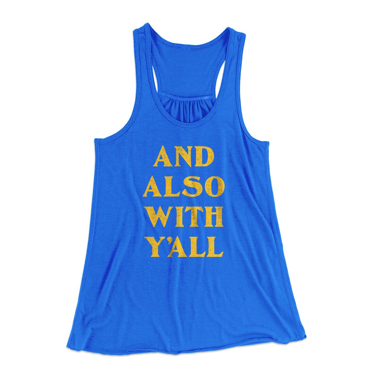 And Also With Yall Women's Flowey Racerback Tank Top True Royal | Funny Shirt from Famous In Real Life