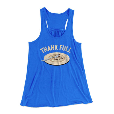 Thank Full Women's Flowey Racerback Tank Top True Royal | Funny Shirt from Famous In Real Life