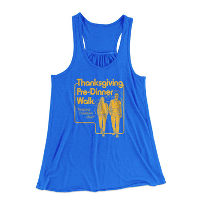 Thanksgiving Pre-Dinner Walk Funny Thanksgiving Women's Flowey Racerback Tank Top True Royal | Funny Shirt from Famous In Real Life