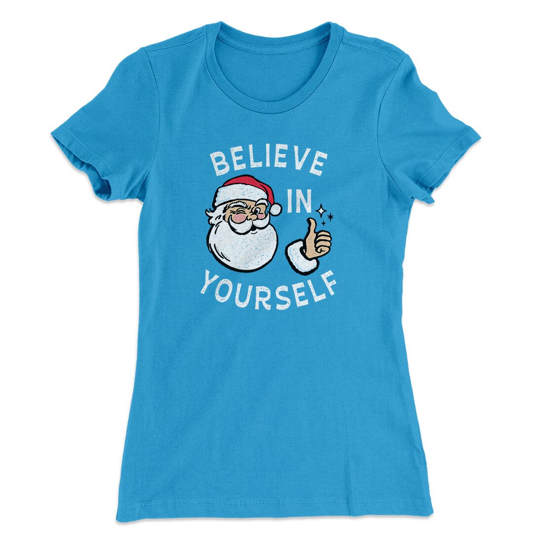 Believe In Yourself Women's T-Shirt Turquoise | Funny Shirt from Famous In Real Life