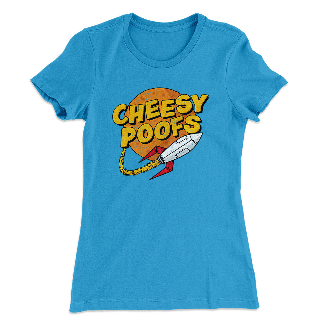 Cheesy Poofs Women's T-Shirt | Funny Shirt from Famous In Real Life