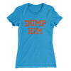 Dump Him Women's T-Shirt Turquoise | Funny Shirt from Famous In Real Life