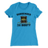 Surrender The Booty Women's T-Shirt Turquoise | Funny Shirt from Famous In Real Life