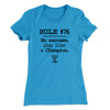 Rule 76 - No Excuses Women's T-Shirt Turquoise | Funny Shirt from Famous In Real Life