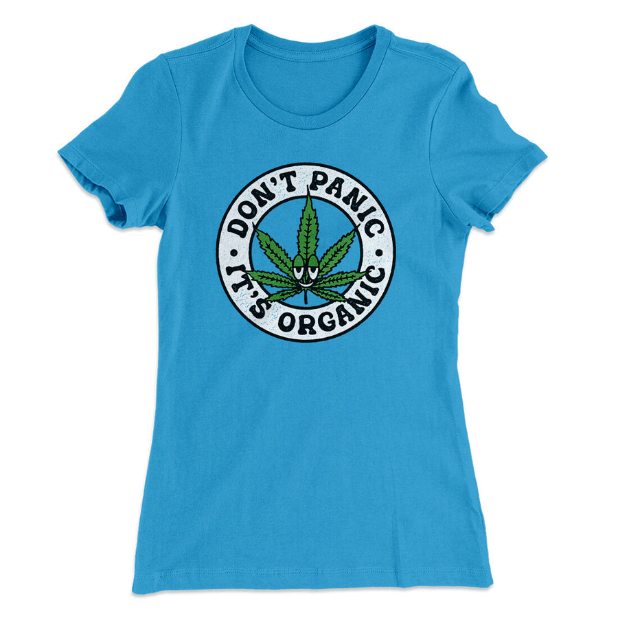 Don't Panic It's Organic Women's T-Shirt | Funny Shirt from Famous In Real Life