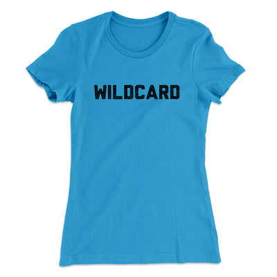 Wildcard Funny Women's T-Shirt Turquoise | Funny Shirt from Famous In Real Life