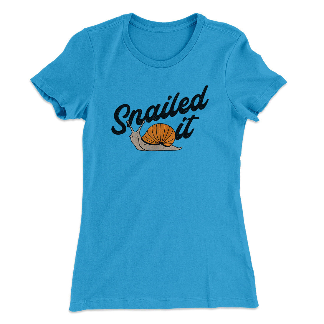 Snailed It Funny Women's T-Shirt Turquoise | Funny Shirt from Famous In Real Life