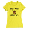 Everything I Touch Dies Women's T-Shirt Vibrant Yellow | Funny Shirt from Famous In Real Life