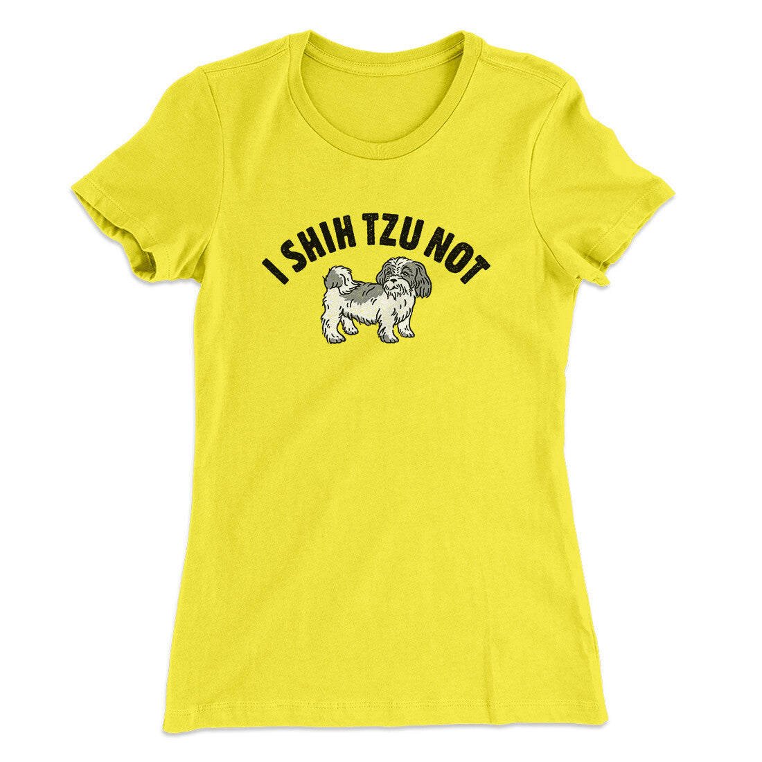 I Shih Tzu Not Women's T-Shirt Vibrant Yellow | Funny Shirt from Famous In Real Life