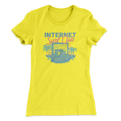Internet Surf Club Funny Women's T-Shirt Vibrant Yellow | Funny Shirt from Famous In Real Life