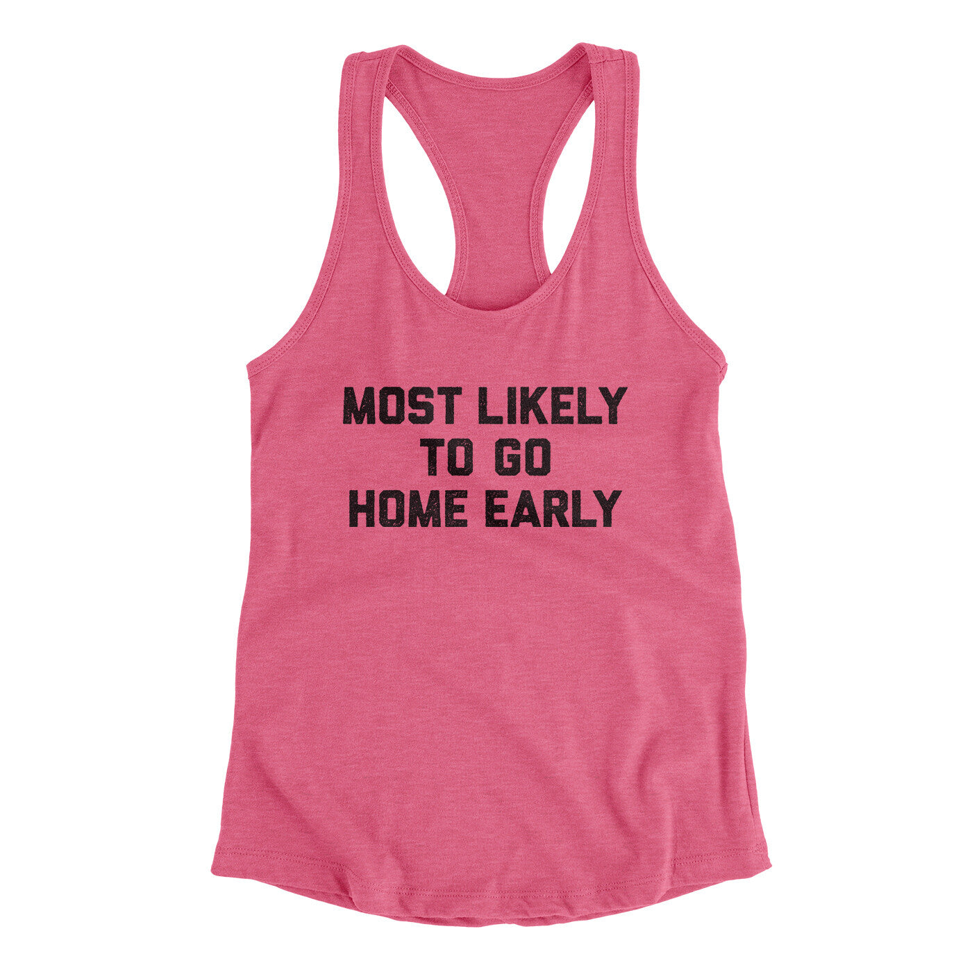 Most Likely To Leave Early Funny Women's Racerback Tank | Funny Shirt from Famous In Real Life