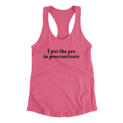 I Put The Pro In Procrastinate Funny Women's Racerback Tank Vintage Pink | Funny Shirt from Famous In Real Life