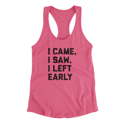 I Came I Saw I Left Early Funny Women's Racerback Tank Vintage Pink | Funny Shirt from Famous In Real Life