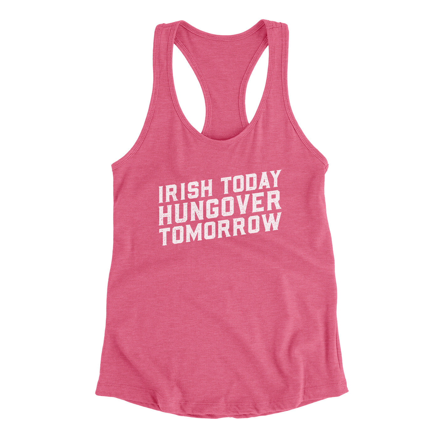 Irish Today, Hungover Tomorrow Women's Racerback Tank | Funny Shirt from Famous In Real Life