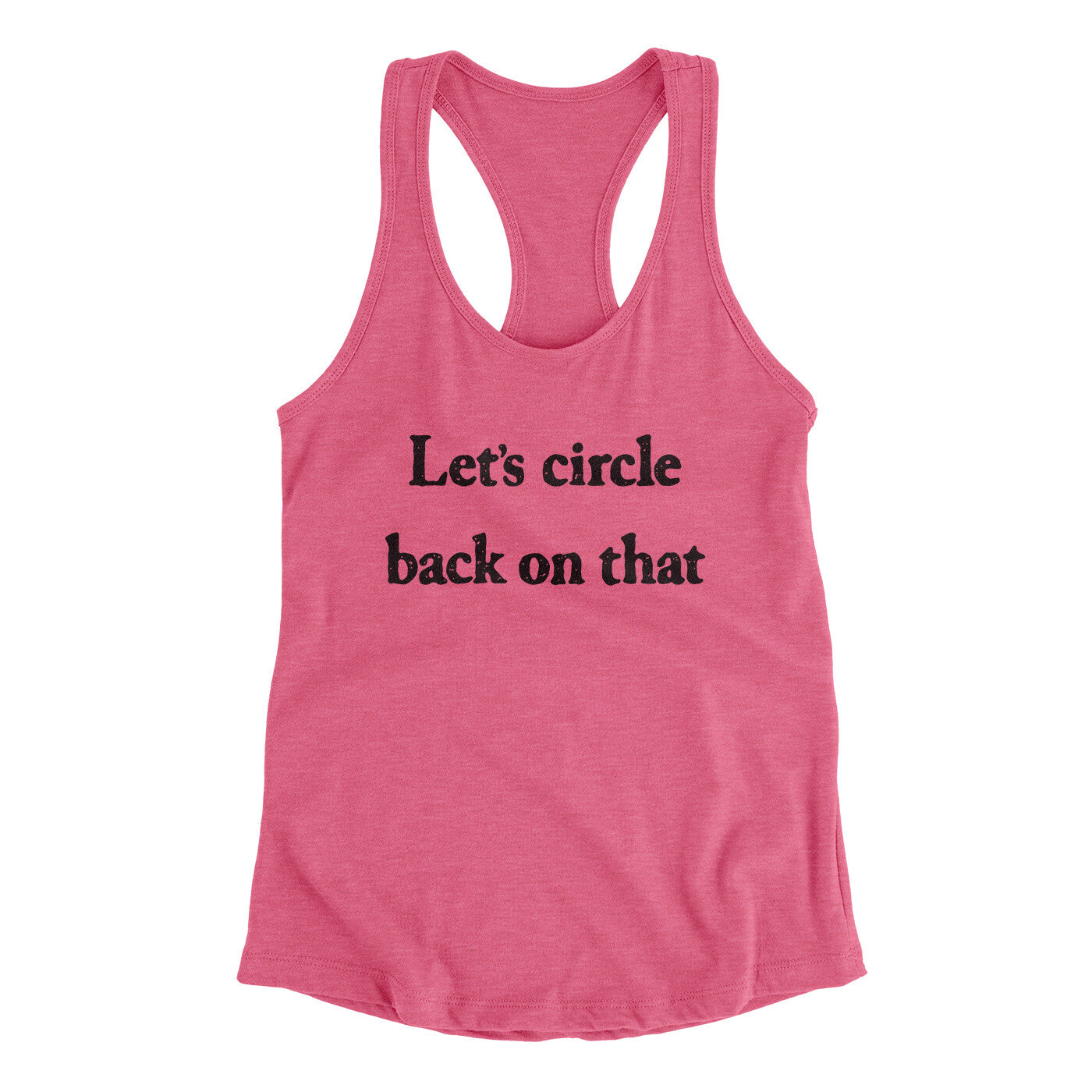 Let’s Circle Back On That Funny Women's Racerback Tank | Funny Shirt from Famous In Real Life