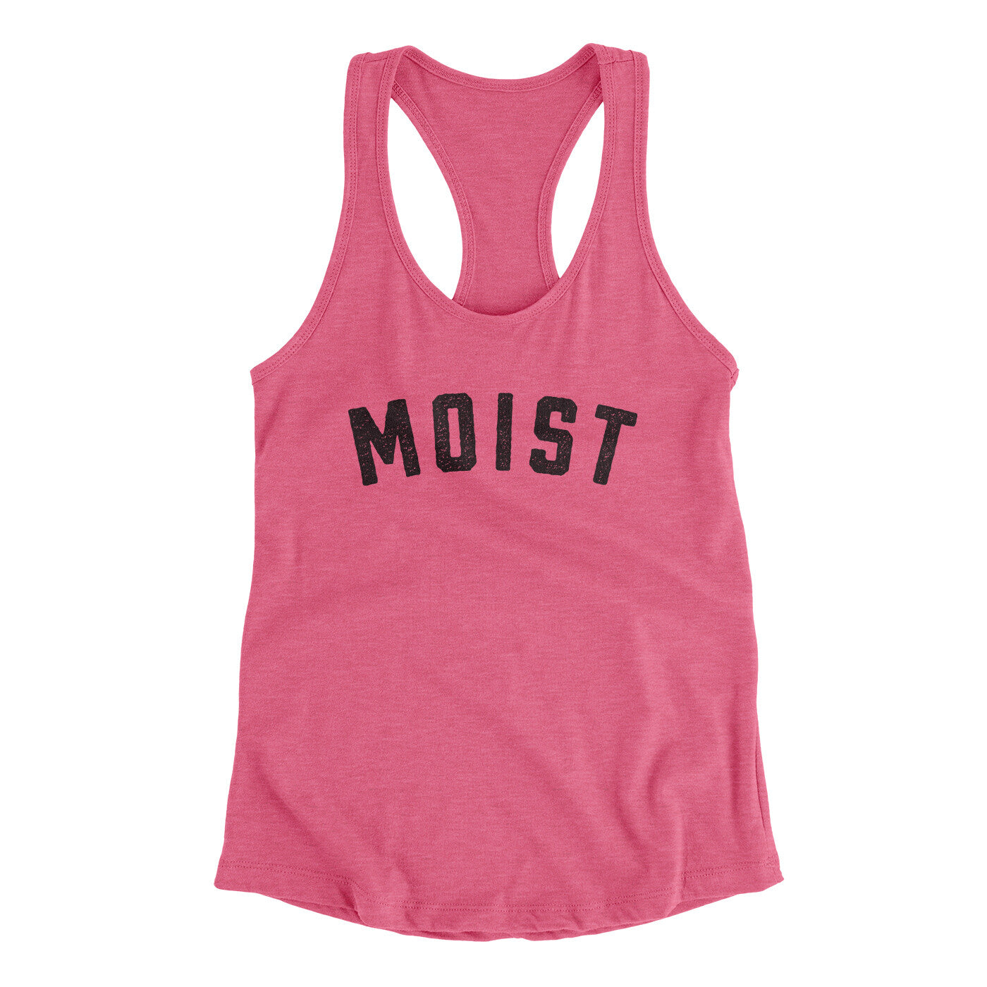 Moist Funny Women's Racerback Tank | Funny Shirt from Famous In Real Life