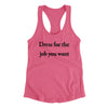 Dress For The Job You Want Funny Women's Racerback Tank Vintage Pink | Funny Shirt from Famous In Real Life