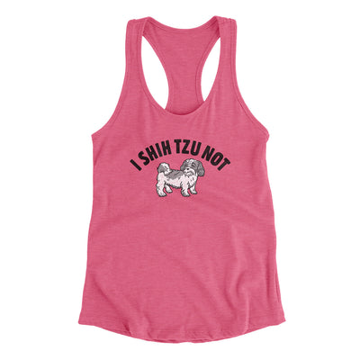 I Shih Tzu Not Women's Racerback Tank Vintage Pink | Funny Shirt from Famous In Real Life