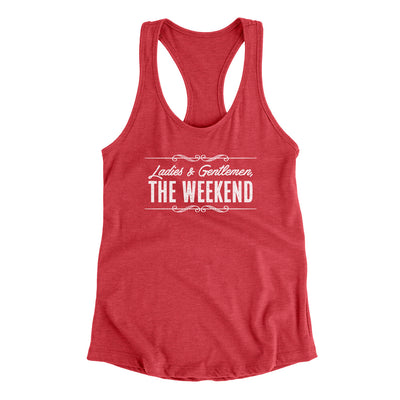 Ladies And Gentlemen The Weekend Funny Women's Racerback Tank Vintage Red | Funny Shirt from Famous In Real Life