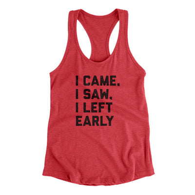 I Came I Saw I Left Early Funny Women's Racerback Tank Vintage Red | Funny Shirt from Famous In Real Life