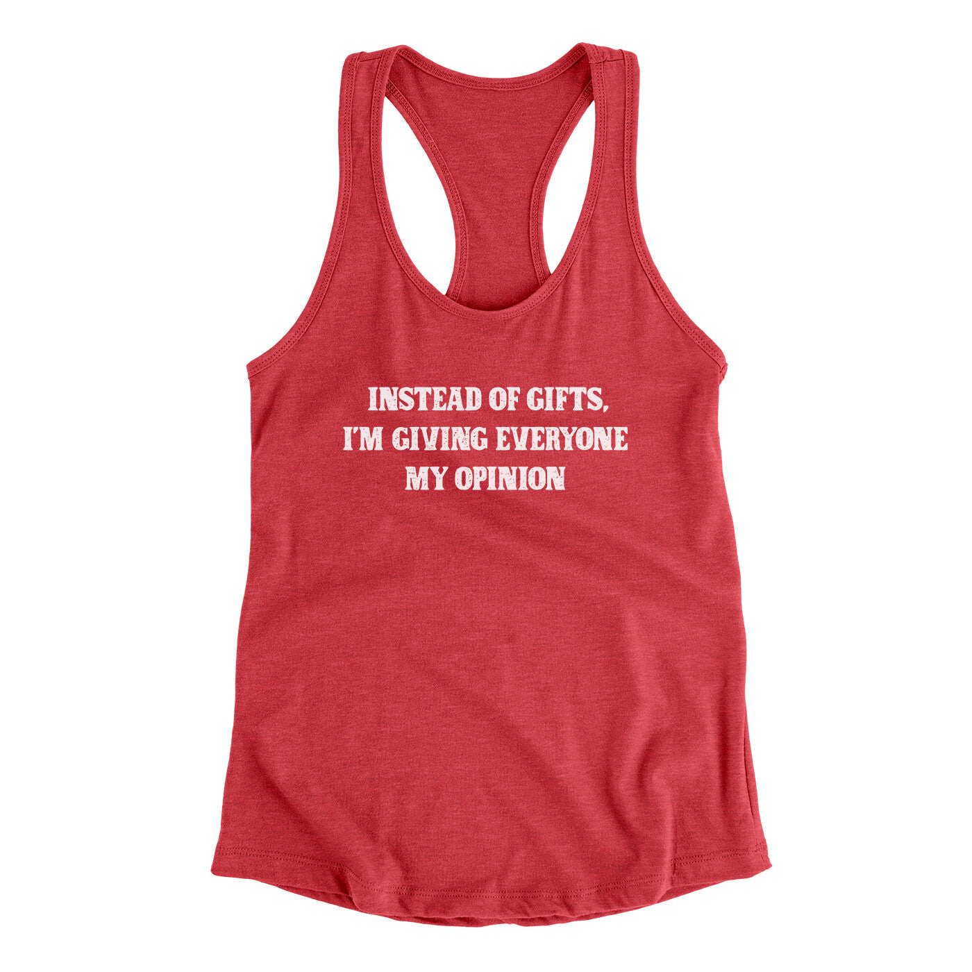 Instead Of Gifts I’m Giving Everyone My Opinion Women's Racerback Tank Vintage Red | Funny Shirt from Famous In Real Life