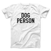 Dog Person Men/Unisex T-Shirt White | Funny Shirt from Famous In Real Life