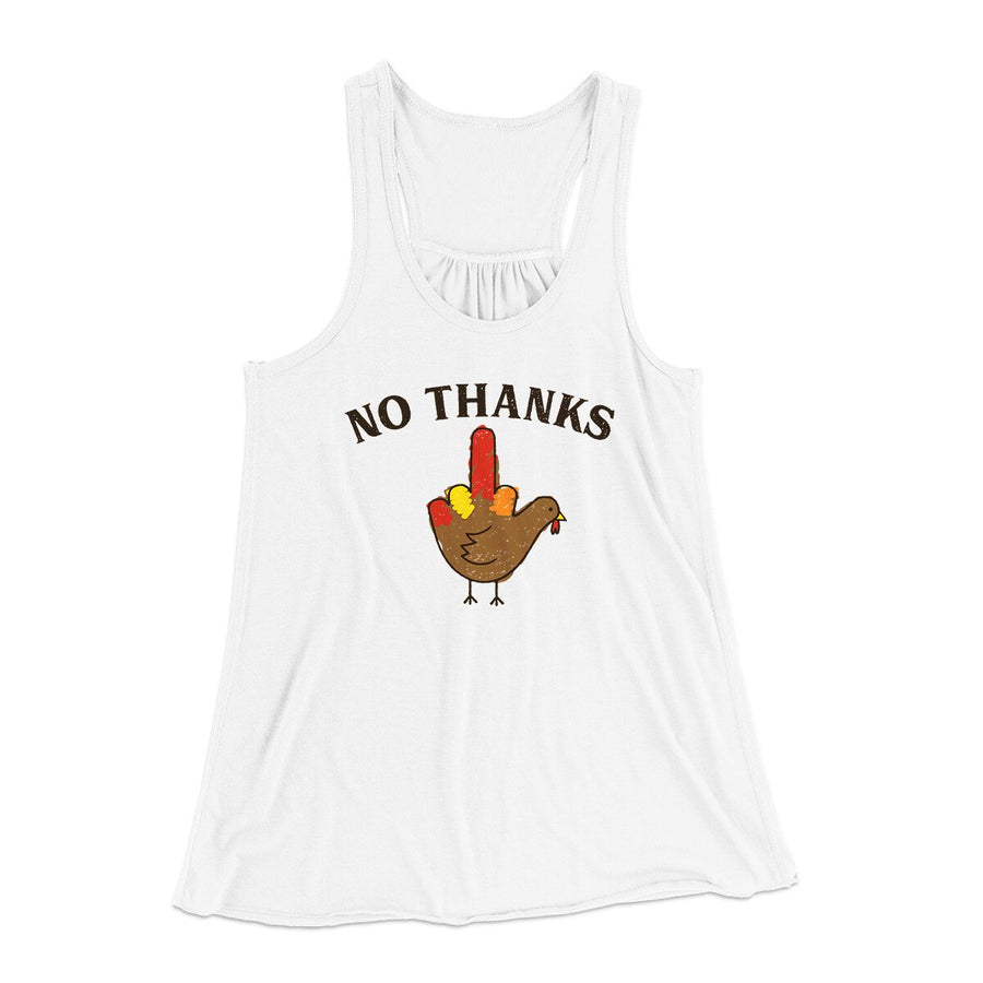 No Thanks Funny Thanksgiving Women's Flowey Racerback Tank Top | Funny Shirt from Famous In Real Life