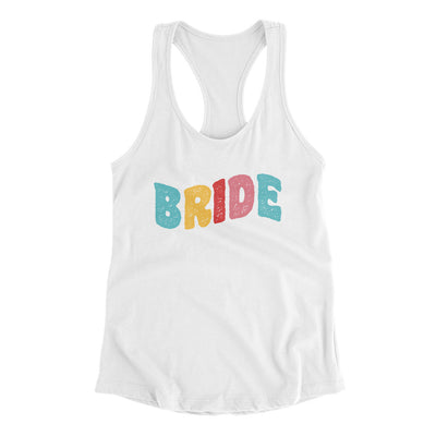 Bride Women's Racerback Tank White | Funny Shirt from Famous In Real Life