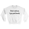 Don’t Rush Me I Get Paid Hourly Ugly Sweater White | Funny Shirt from Famous In Real Life