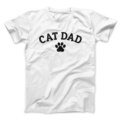 Cat Dad Men/Unisex T-Shirt White | Funny Shirt from Famous In Real Life