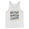 Walls Are Meant For Climbing Men/Unisex Tank Top White | Funny Shirt from Famous In Real Life