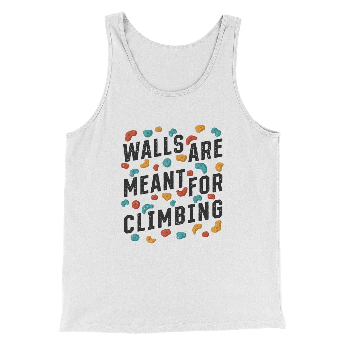 Walls Are Meant For Climbing Men/Unisex Tank Top White | Funny Shirt from Famous In Real Life