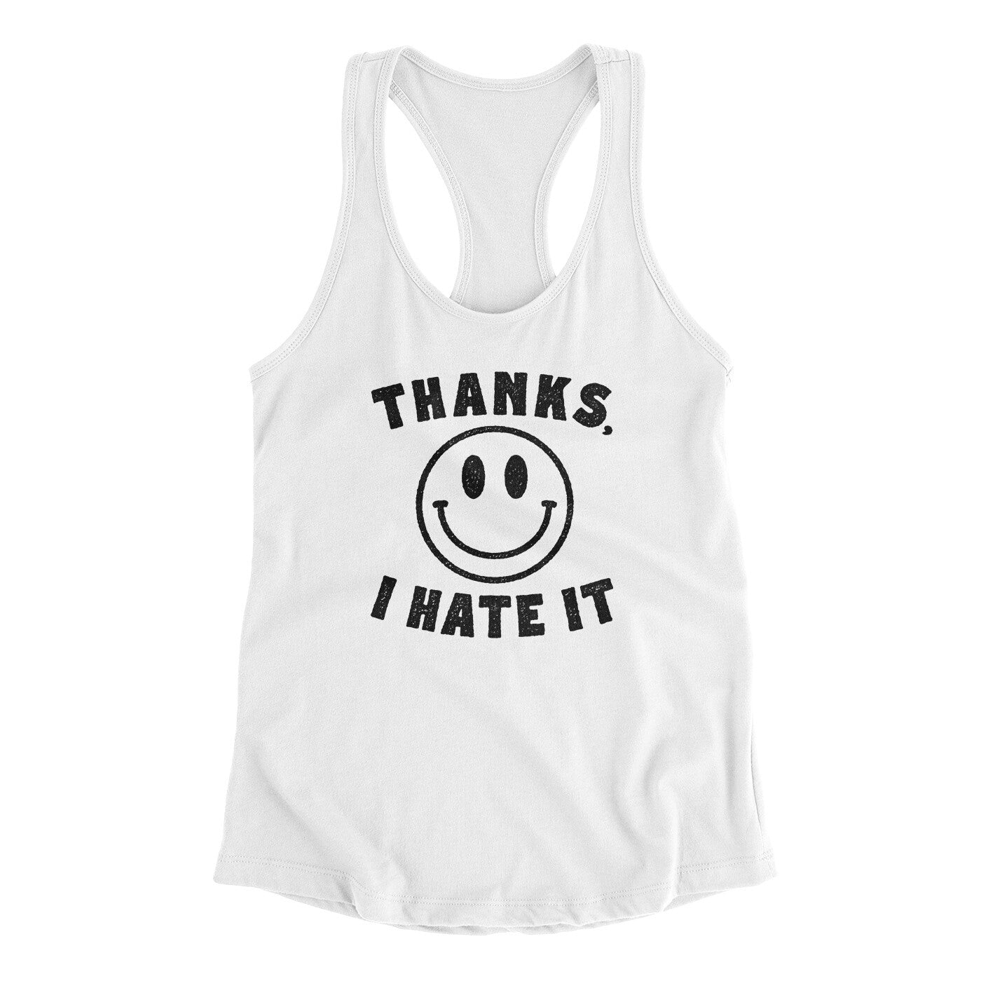 Thanks I Hate It Funny Women's Racerback Tank | Funny Shirt from Famous In Real Life
