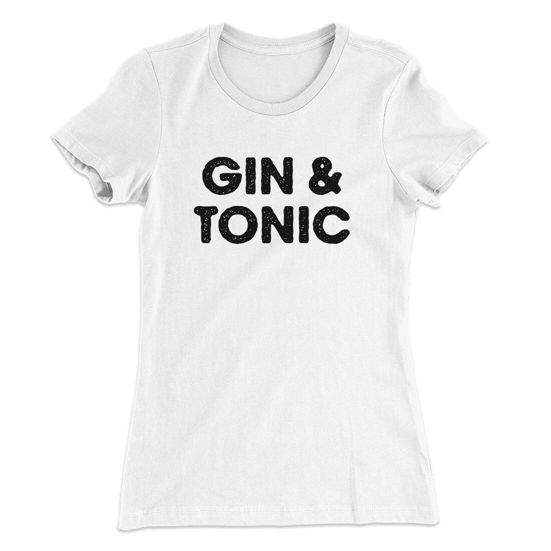 Gin And Tonic Women's T-Shirt | Funny Shirt from Famous In Real Life