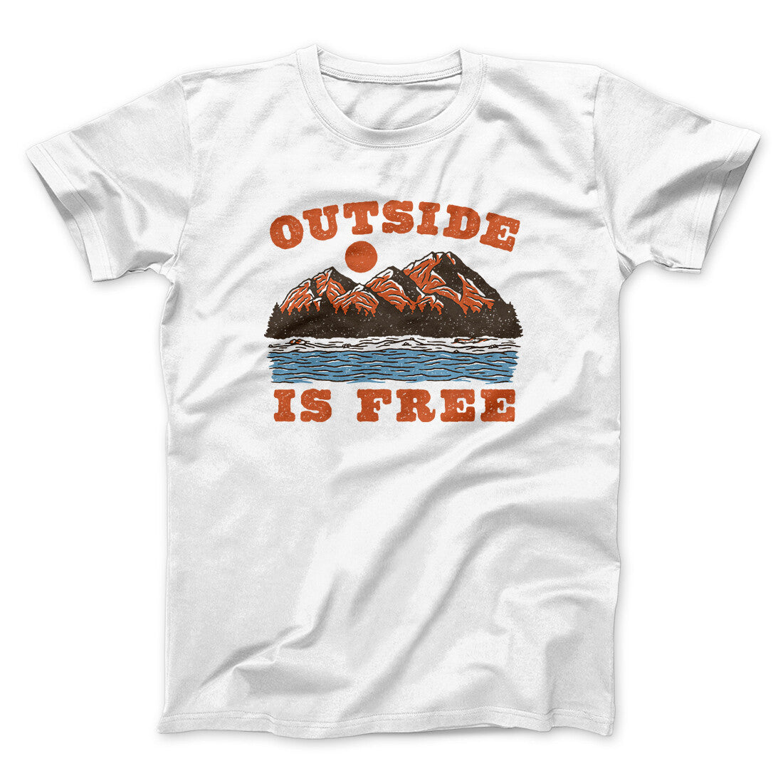 Outside Is Free Men/Unisex T-Shirt | Funny Shirt from Famous In Real Life