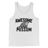 Awesome Possum Funny Men/Unisex Tank Top White | Funny Shirt from Famous In Real Life