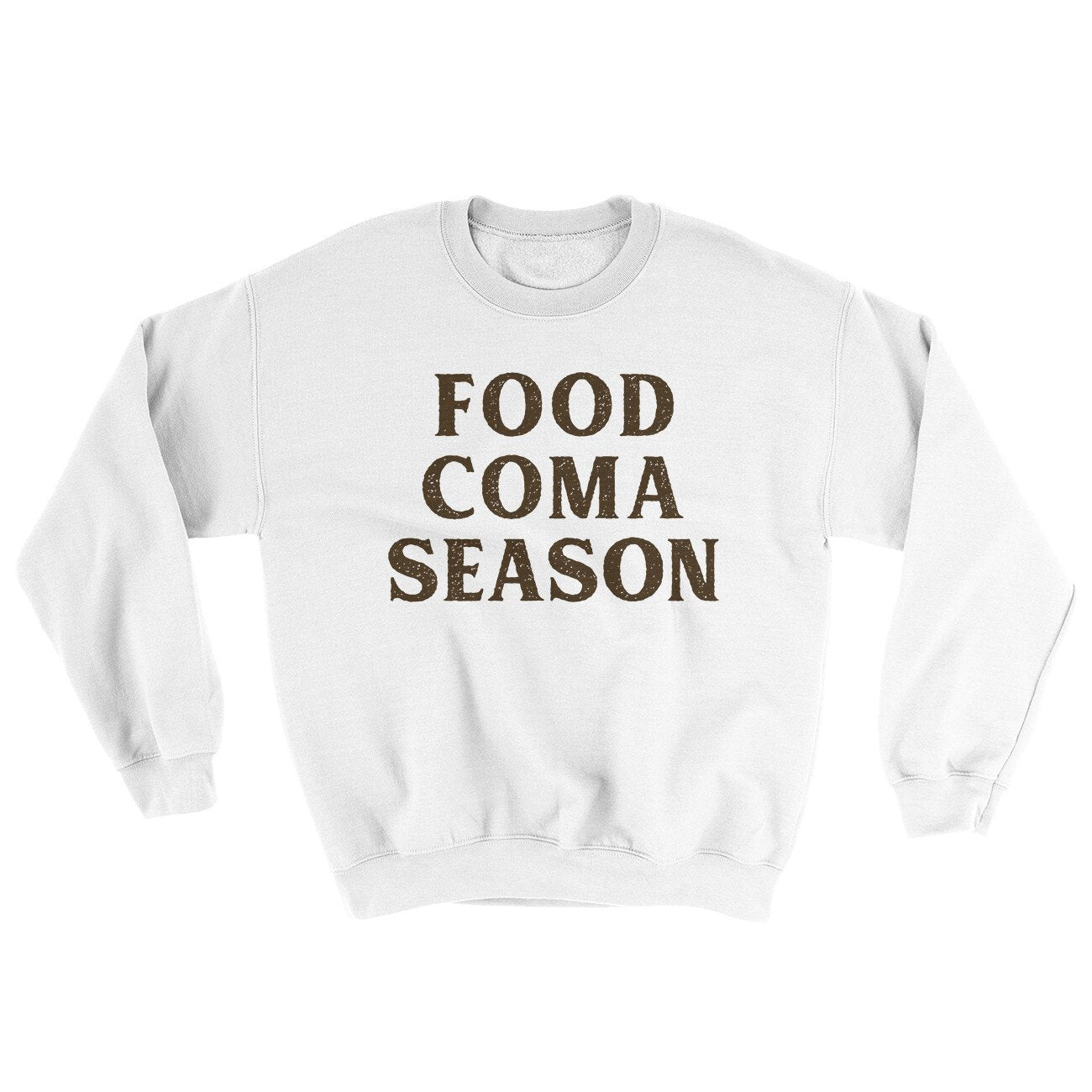 Food Coma Season Ugly Sweater | Funny Shirt from Famous In Real Life