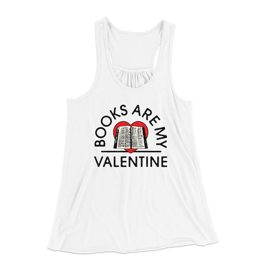 Books Are My Valentine Women's Flowey Racerback Tank Top | Funny Shirt from Famous In Real Life