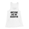 Awesome Like My Daughter Funny Women's Flowey Racerback Tank Top White | Funny Shirt from Famous In Real Life