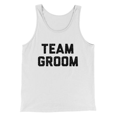 Team Groom Men/Unisex Tank Top White | Funny Shirt from Famous In Real Life