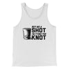 Buy Me A Shot I'm Tying The Knot Men/Unisex Tank Top White | Funny Shirt from Famous In Real Life