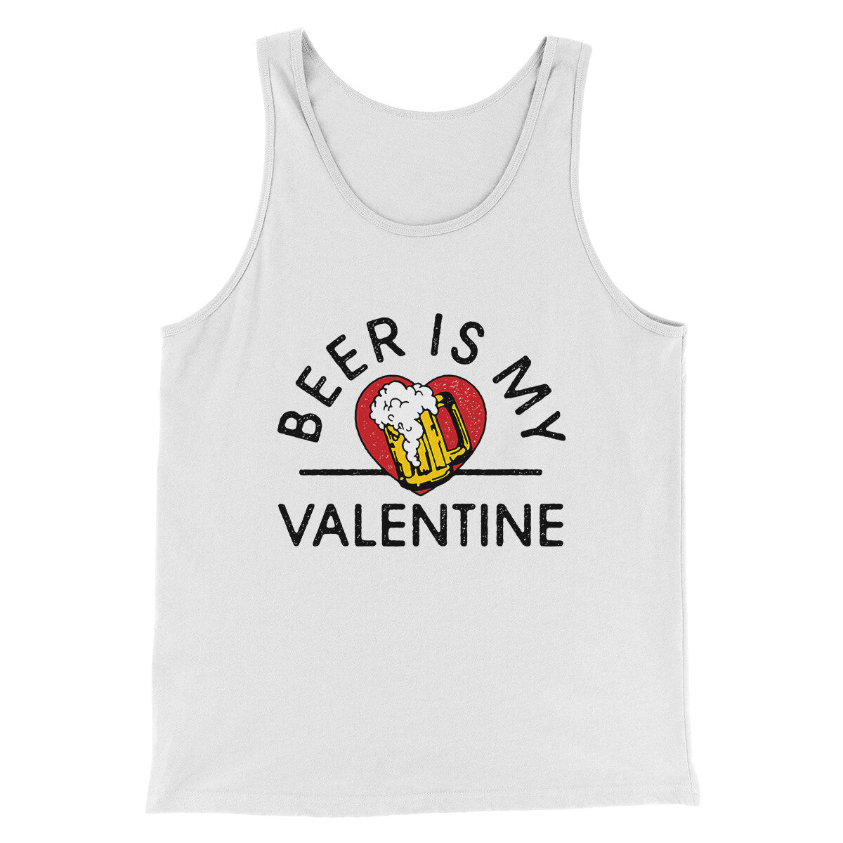Beer Is My Valentine Men/Unisex Tank Top White | Funny Shirt from Famous In Real Life