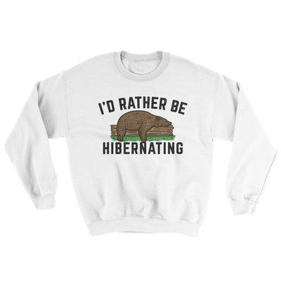 I’d Rather Be Hibernating Ugly Sweater White | Funny Shirt from Famous In Real Life
