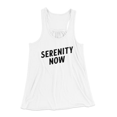 Serenity Now Women's Flowey Racerback Tank Top White | Funny Shirt from Famous In Real Life