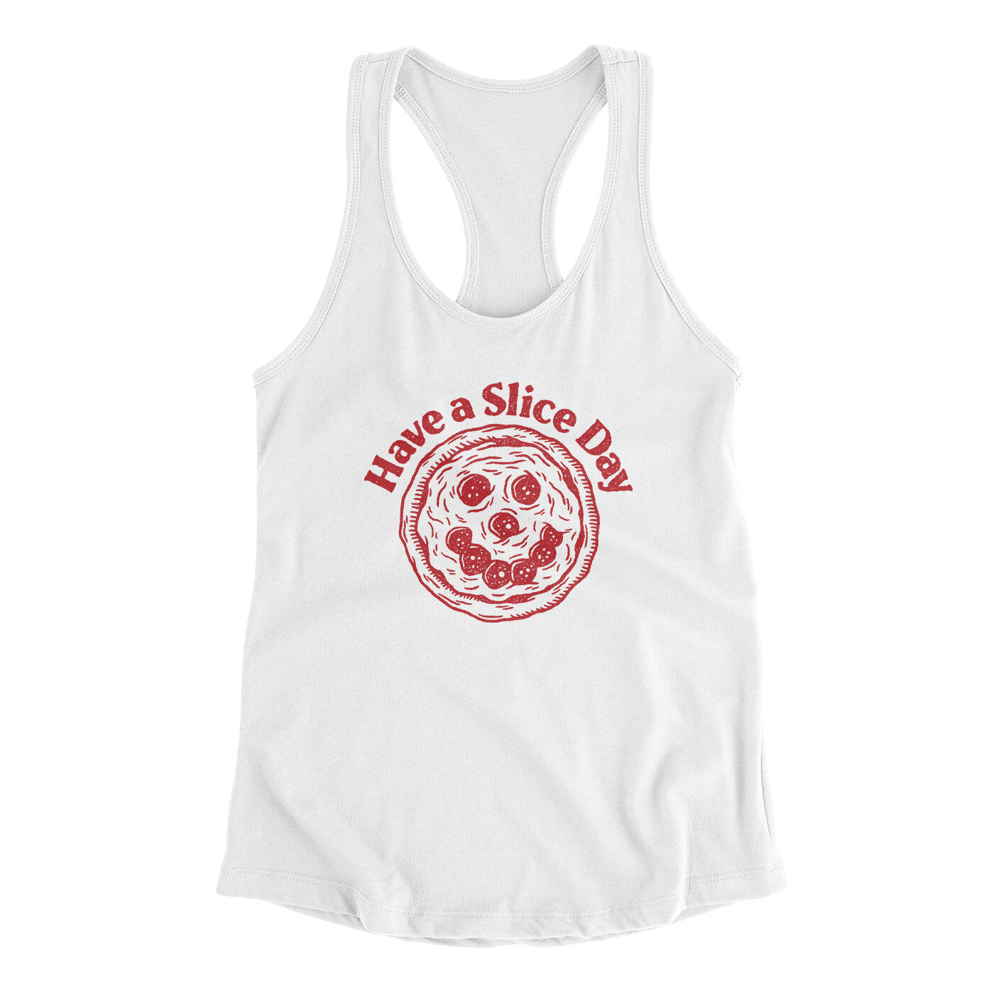 Have A Slice Day Women's Racerback Tank | Funny Shirt from Famous In Real Life