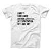 Happy Consumer Driven Love Day Men/Unisex T-Shirt White | Funny Shirt from Famous In Real Life