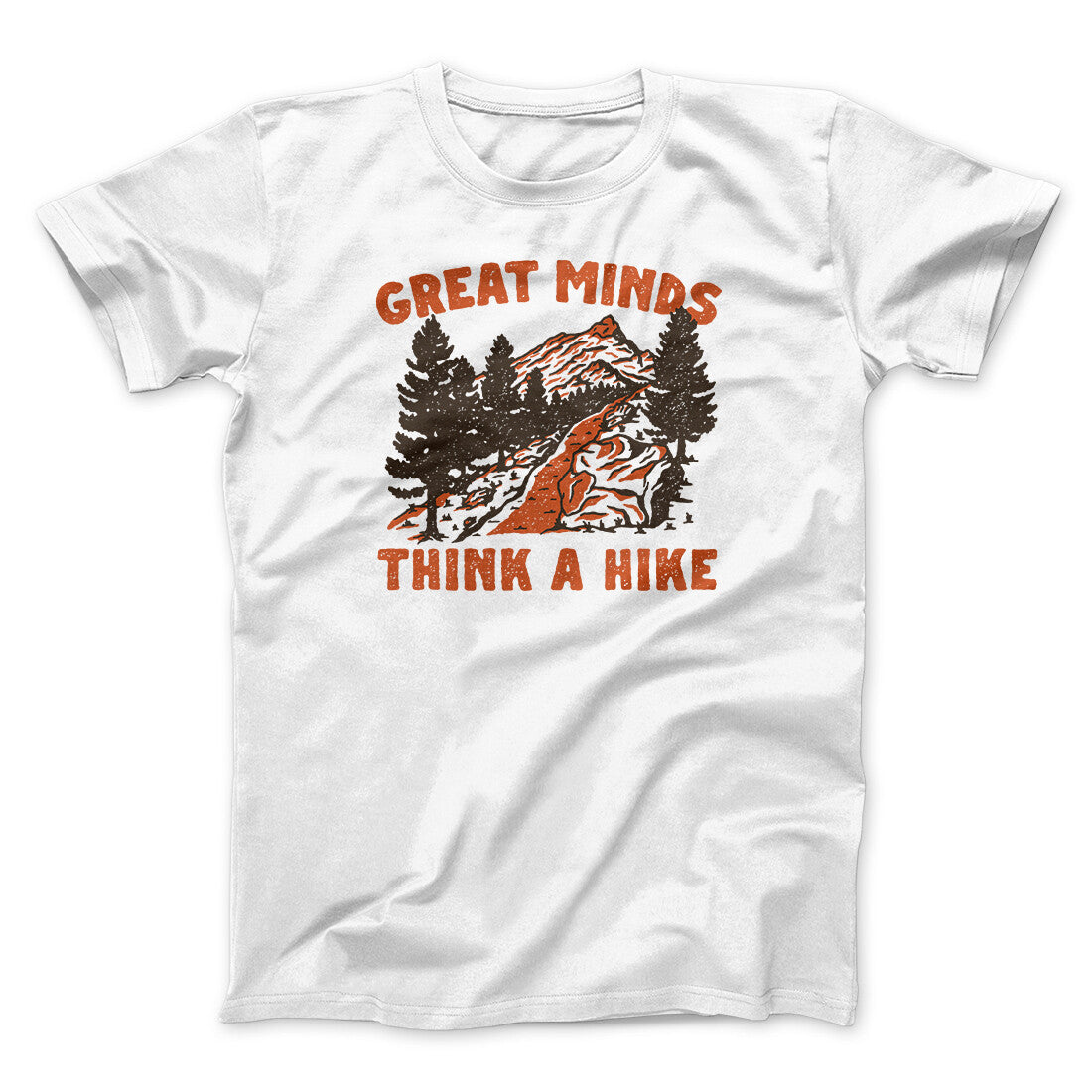 Great Minds Think A Hike Men/Unisex T-Shirt | Funny Shirt from Famous In Real Life