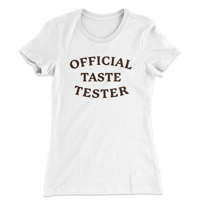 Official Taste Tester Funny Thanksgiving Women's T-Shirt White | Funny Shirt from Famous In Real Life