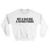 Not A Dad Bod A Father Figure Ugly Sweater White | Funny Shirt from Famous In Real Life
